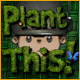 Plant This!