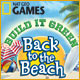 Build It Green: Back to the Beach