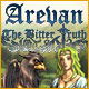 Arevan: The Bitter Truth